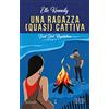Newton Compton Editori Una ragazza (quasi) cattiva. Bad girl reputation
