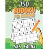 Independently published 150 Facili Sudoku Per Bambini: Libro di sudoku per bambini da 6+ anni età | Sudoku 6x6 livello facile con soluzioni | Fantastico regalo per bambini, bambine, Ragazzi e ragazze.
