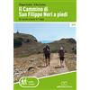 Ediciclo Il cammino di san Filippo Neri a piedi. Da Cassino a Gaeta in 7 tappe
