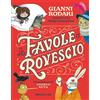 EL Le favole a rovescio. Gianni Rodari riscrive le fiabe classiche. Ediz. a colori