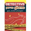 Demetra Detective per un giorno. Quiz, misteri ed enigmi