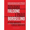 CASTELVECCHI Giovanni Falcone e Paolo Borsellino. Le cose non dette e quelle non fatte