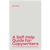 Nelken Creative Incorporated A Self-Help Guide for Copywriters: A resource for writing headlines and building creative confidence