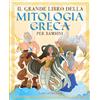 Book Shelter GmbH Il grande libro della mitologia greca per bambini: Tutto quello che c'è da sapere sui miti greci, gli dei ed eroi dell'Olimpo - Con immagini da colorare