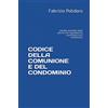 Accademia Editore CODICE DELLA COMUNIONE E DEL CONDOMINIO: estratto annotato degli articoli che riguardano la comunione ed il condominio
