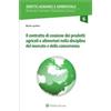 Wolters Kluwer Italia Il contratto di cessione dei prodotti agricoli e alimentari nella disciplina del mercato e della concorrenza.