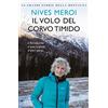Rizzoli Il volo del corvo timido. L'Annapurna e una scalata d'altri tempi
