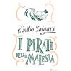 RIZZOLI NARRATIVA I pirati della Malesia. Ediz. integrale