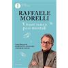 Mondadori Vivere senza pesi mentali. Come liberarsi da rimpianti, rancori e sensi di colpa