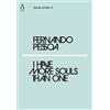 Penguin I Have More Souls Than One: Fernando Pessoa