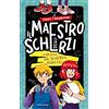 MONDADORI Il maestro degli scherzi. Le regole dello scherzo perfetto