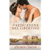 Lauren Smith La Seduzione del Libertino: 2