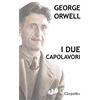 Omnia Veritas Ltd George Orwell - I due capolavori: La fattoria degli animali - 1984