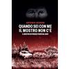 Autopubblicato Quando sei con me il Mostro non c'è: Il Mostro di Firenze fuori dal buio