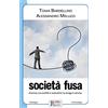 Runa Editrice Società fusa. Anomia, tra conflitti e solitudine: la strage è servita
