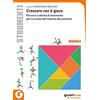 GIUNTI SCUOLA Crescere con il gioco. Percorsi e attività di movimento dall'infanzia alla primaria