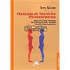 Alpes Italia Manuale di tecniche psicocorporee. Body focused therapy, psicoterapia della Gestalt, analisi bioenergetica