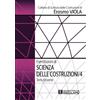 Società Editrice Esculapio Esercitazioni di Scienza delle Costruzioni 4. Temi d'esame: Vol. 4