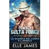 Twisted Page Inc Cowboy Delta Force: La Guardia del Corpo e l'Angelo: 4