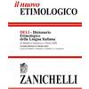Zanichelli Il nuovo etimologico. Dizionario etimologico della lingua italiana Manlio Cortelazzo;Paolo Zolli