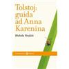 Carocci Tolstoj: guida ad Anna Karenina Michela Venditti