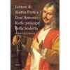 Ali Ribelli Edizioni Lettere di Mattia Preti a Don Antonio Ruffo principe della Scaletta