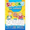 Independently published Sudoku Per Bambini dai 6-8 anni: più di 300 Sudoku adatti ai Bambini con Soluzioni | Libro con Puzzle 4x4 6x6 e 9x9 Facili e Medi