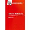 MustRead (IT) I pilastri della terra di Ken Follett (Analisi del libro): Analisi completa e sintesi dettagliata del lavoro