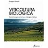 EDAGRICOLE Viticoltura biologica. Tecniche agronomiche e strategie di difesa