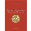 Amon Edizioni Manuale di numismatica bizantina e medievale