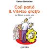 Ancora Editrice Così parlò il vitello grasso. La Bibbia a modo mio