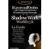 Independently published Il Lavoro sull'Ombra | SHADOW WORK: Guida Completa con Workbook dell'Efficace Percorso Introspettivo alla Scoperta e Accettazione del Sè. Purifica le Tue Emozioni & Vivi la Vita al Massimo |italiano|