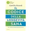 MONDADORI Il codice della longevità sana. Per tornare biologicamente giovani