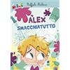 Buk Buk Alex smacchiatutto. Ediz. illustrata