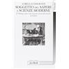 JACA BOOK Soggetto del sapere e scienze moderne. Il «Dialogo sopra i due massimi sistemi del mondo» di Galileo