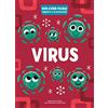 White Star Verlag Virus. Non avere paura! Impara a conoscermi