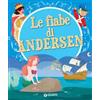 Giunti Editore Le fiabe di Andersen Hans Christian Andersen
