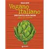 Giunti Editore Vegano italiano. Sapori vegani della nostra tradizione. Oltre 150 ricette Rosalba Gioffrè