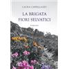La brigata Fiori Selvatici