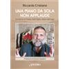 Una mano da sola non applaude