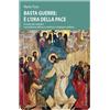 Basta guerre: è l'ora della pace