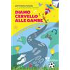 Diamo cervello alle gambe
