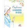 Preghiamo la mamma di Gesù
