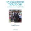 Un sogno che ha trovato casa