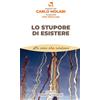 Lo stupore di esistere