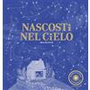Nascosti nel cielo. Ediz. a colori