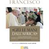 «Giù le mani dall'Africa!»