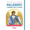 Rallegrati: il Signore è qui e ti chiama