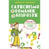 Catechismo a domande e risposte. Vol. 1