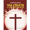 Via Crucis. Il canto della passione